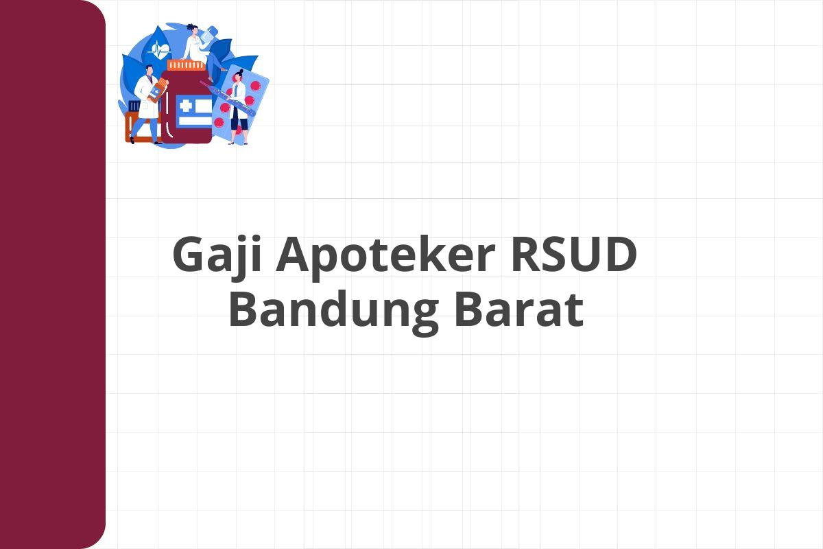 Gaji Apoteker RSUD Bandung Barat