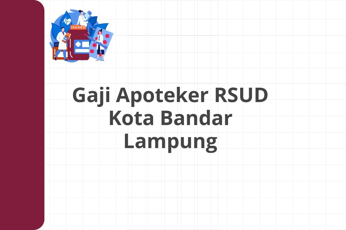 Gaji Apoteker RSUD Kota Bandar Lampung