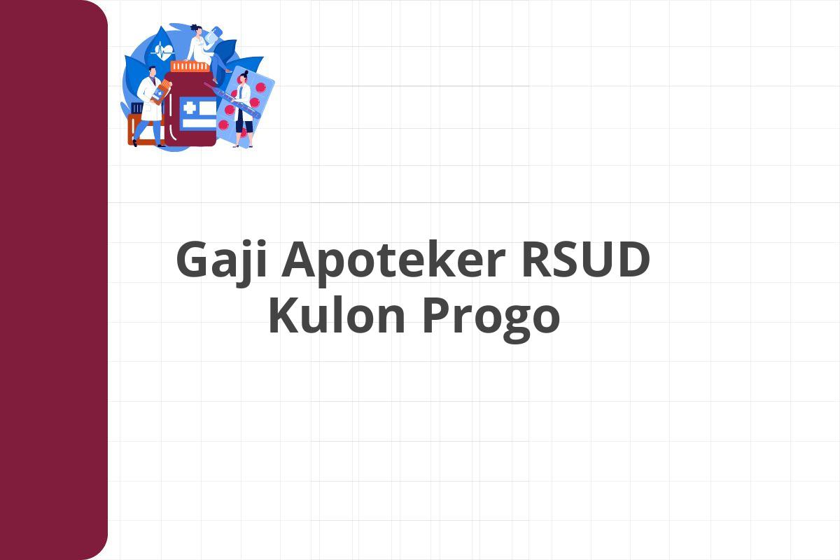 Gaji Apoteker RSUD Kulon Progo