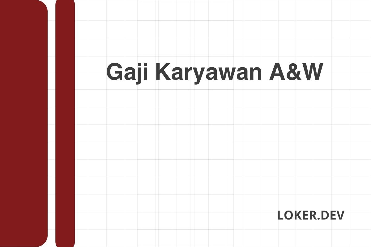 Gaji Karyawan A&W