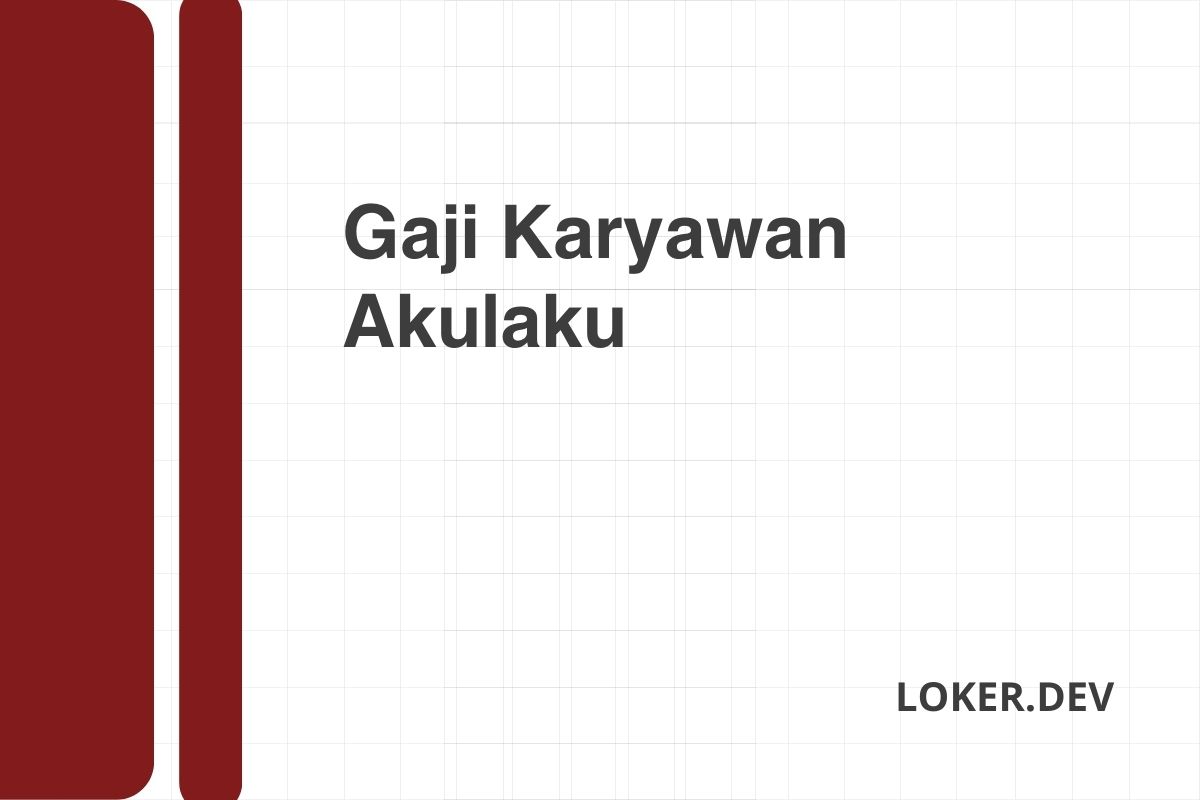 Gaji Karyawan Akulaku