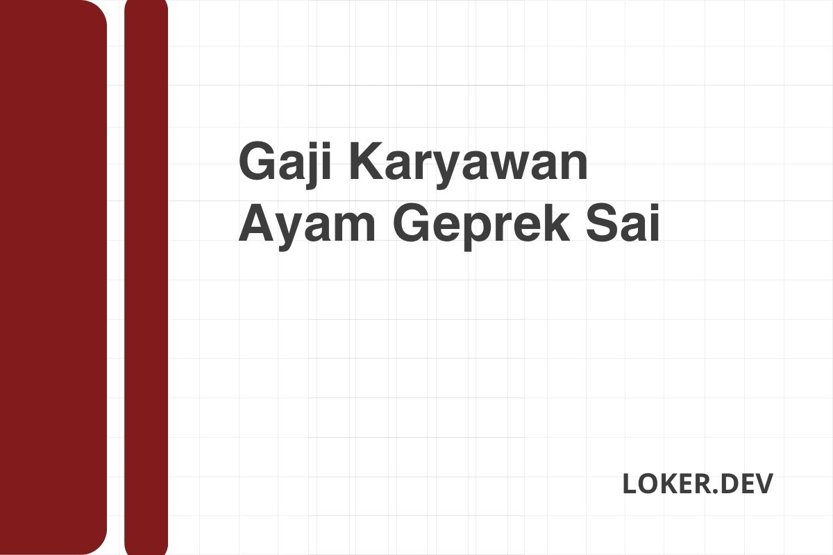 Gaji Karyawan Ayam Geprek Sai