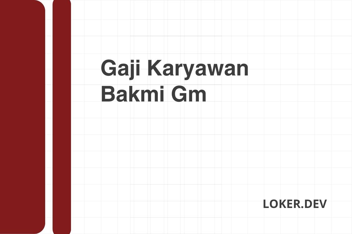 Gaji Karyawan Bakmi Gm