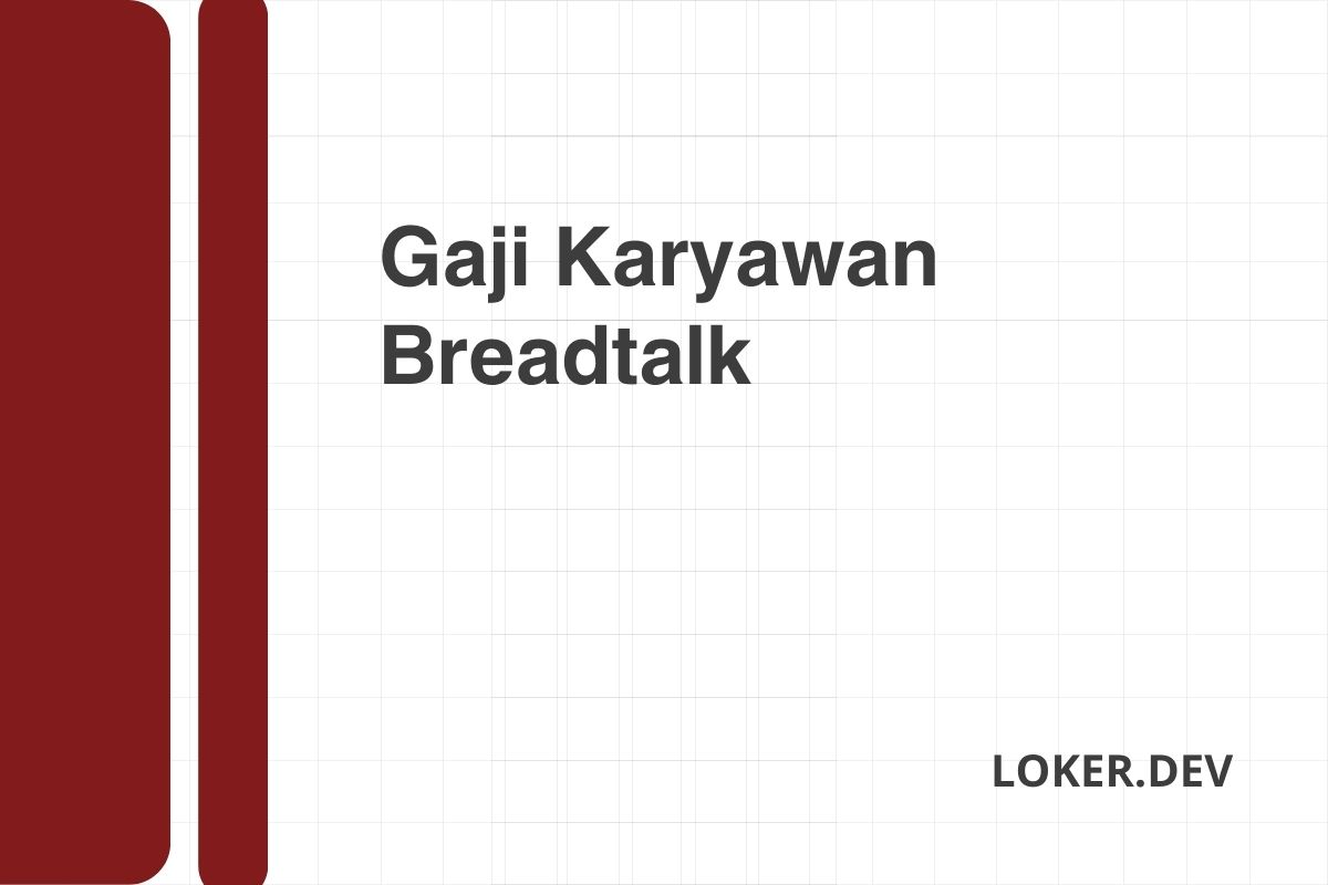 Gaji Karyawan Breadtalk