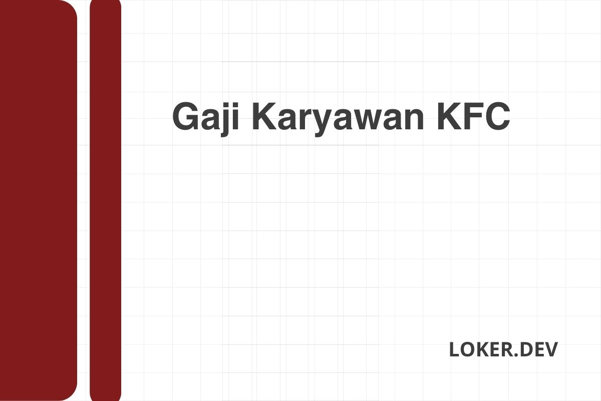 Gaji Karyawan KFC