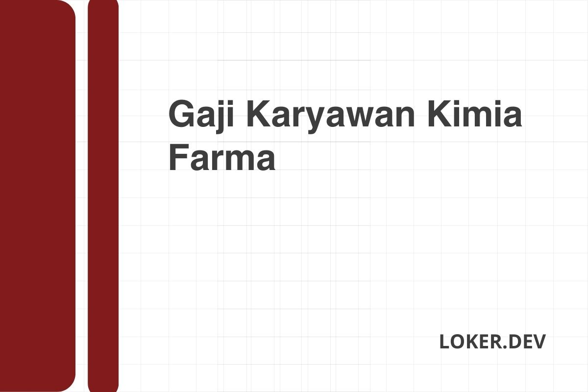 Gaji Karyawan Kimia Farma