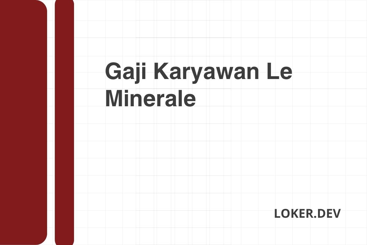 Gaji Karyawan Le Minerale