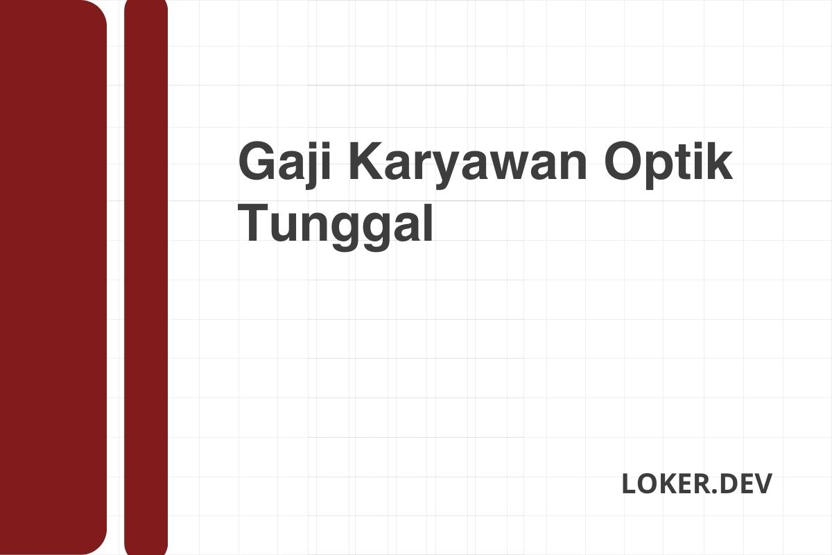 Gaji Karyawan Optik Tunggal