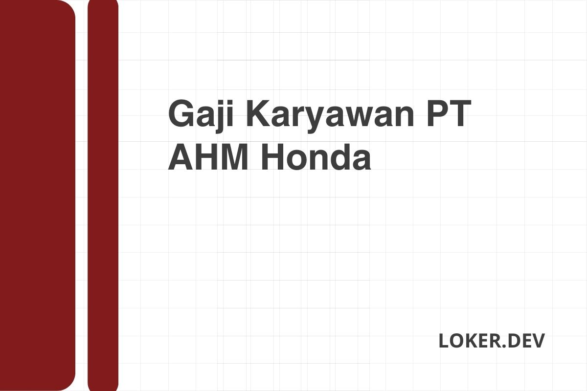 Gaji Karyawan PT AHM Honda