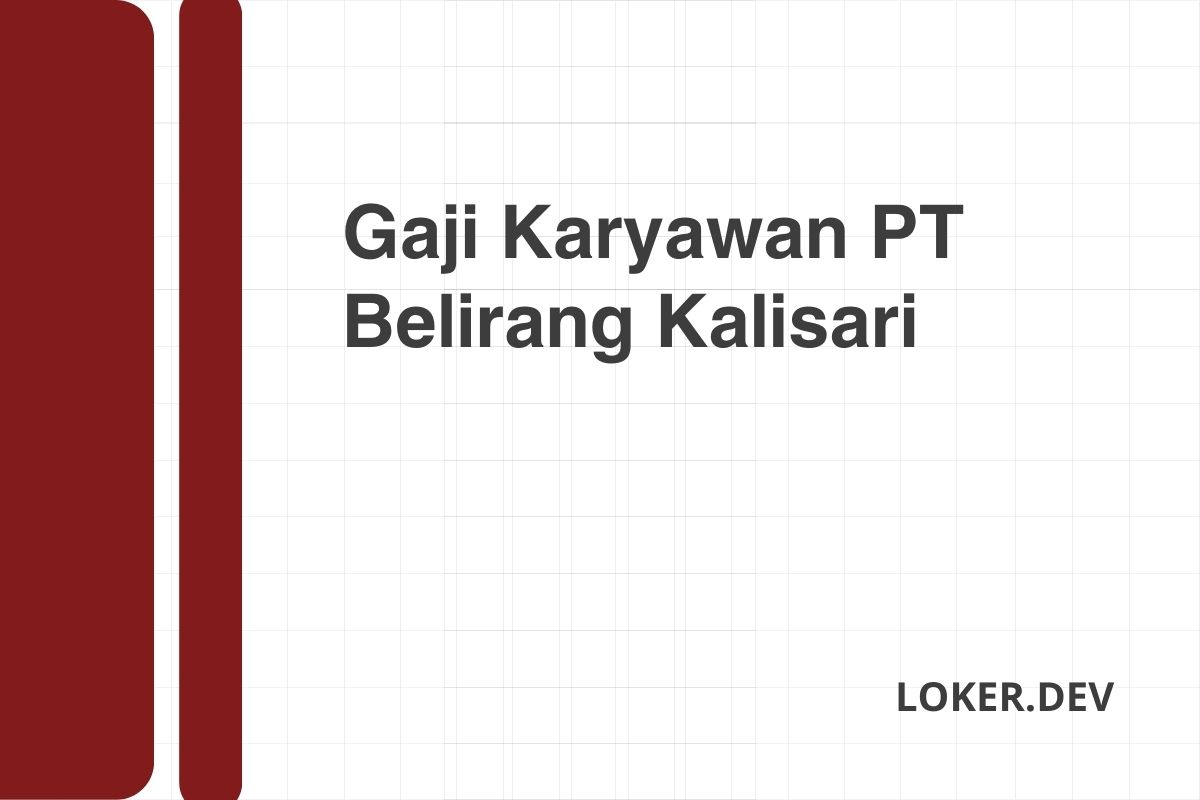 Gaji Karyawan PT Belirang Kalisari