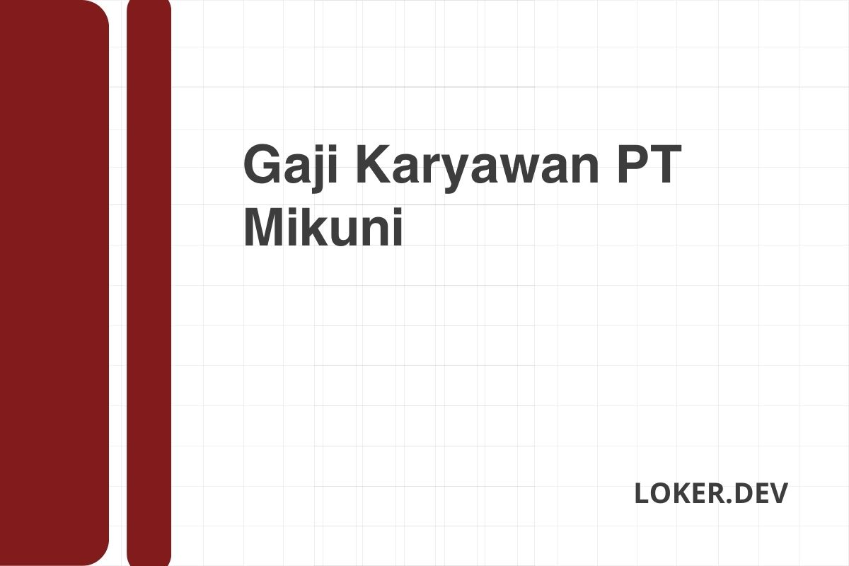 Gaji Karyawan PT Mikuni