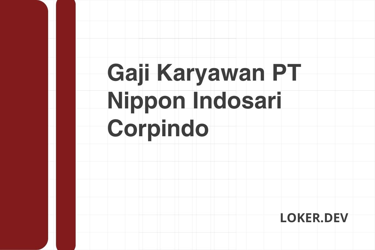 Gaji Karyawan PT Nippon Indosari Corpindo