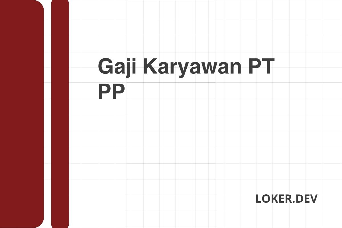 Gaji Karyawan PT PP