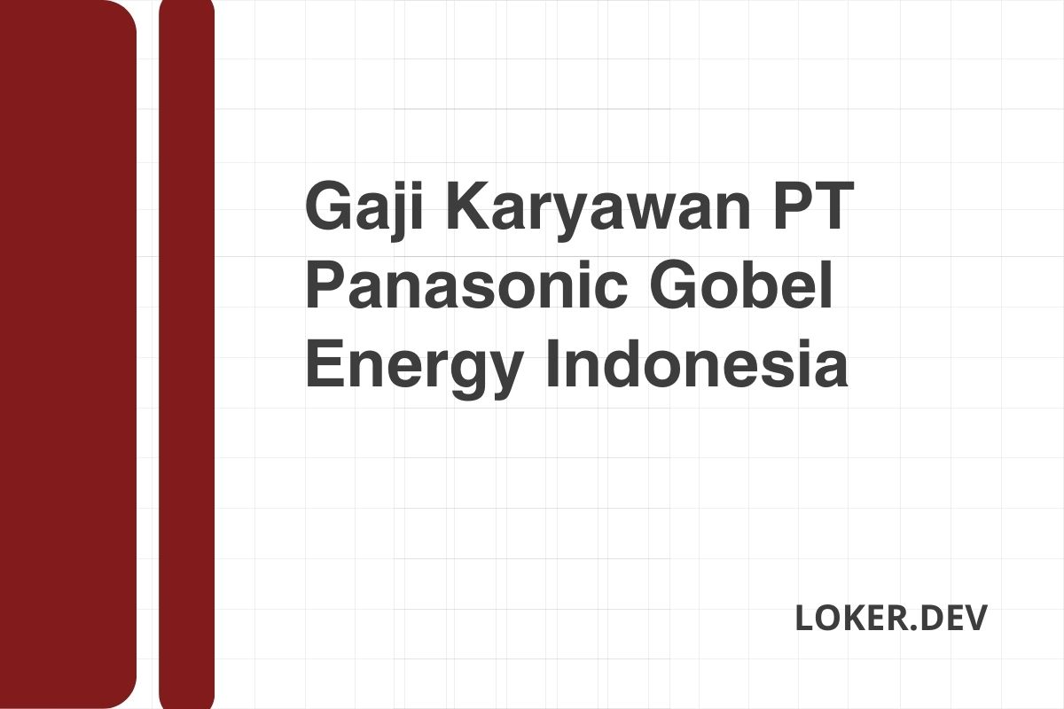 Gaji Karyawan PT Panasonic Gobel Energy Indonesia