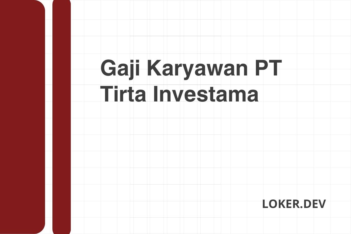 Gaji Karyawan PT Tirta Investama