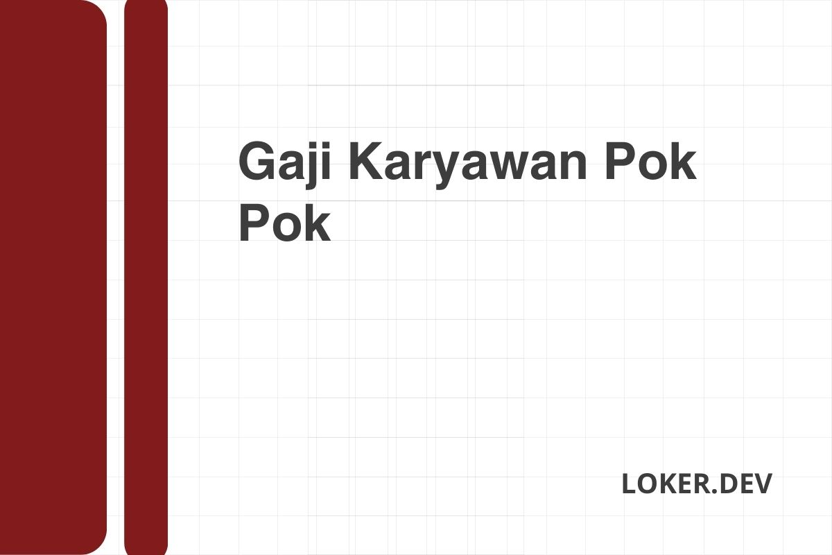 Gaji Karyawan Pok Pok