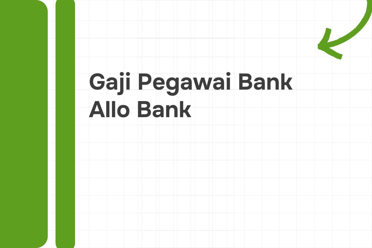 Gaji Pegawai Bank Allo Bank