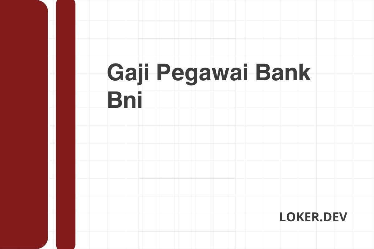 Gaji Pegawai Bank BNI