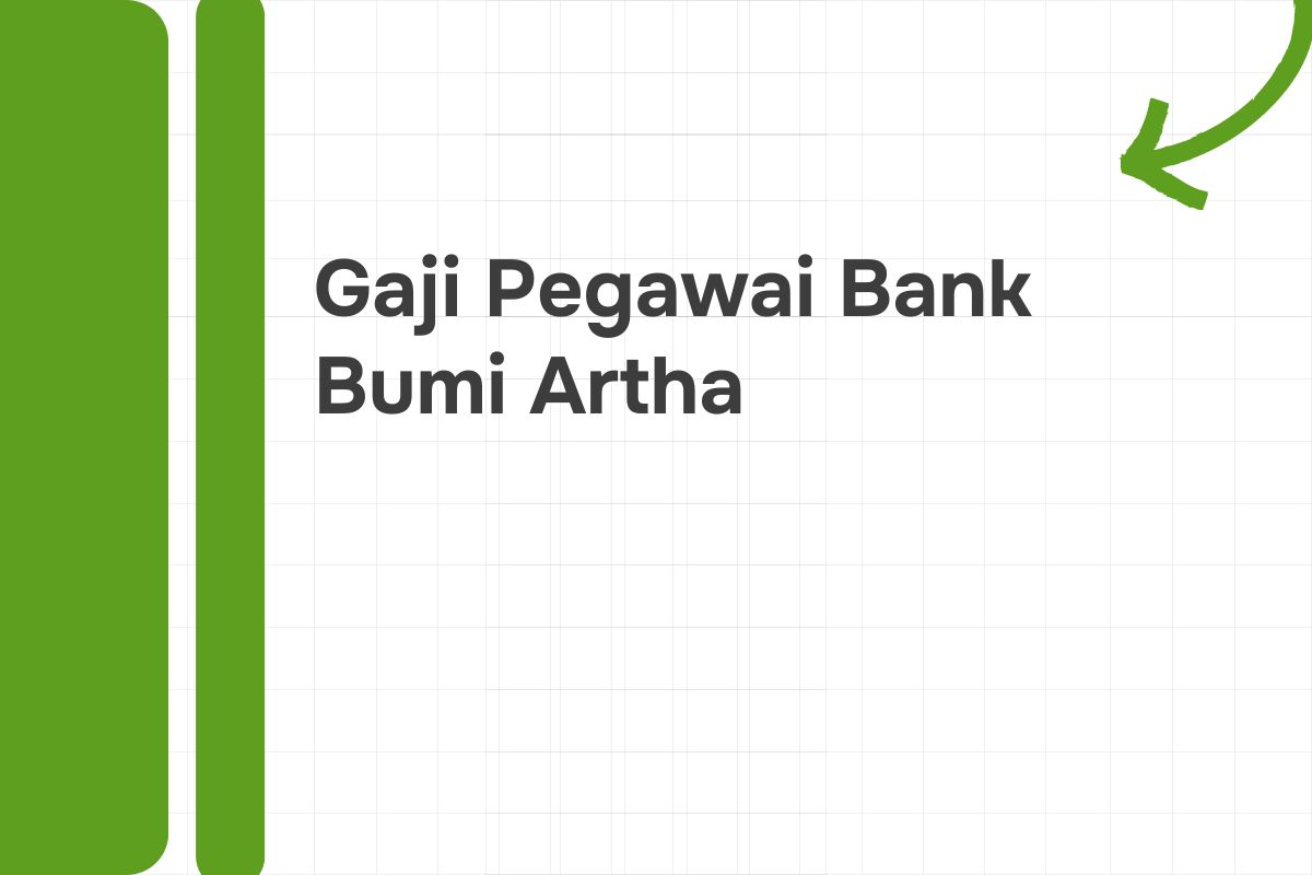 Gaji Pegawai Bank Bumi Artha