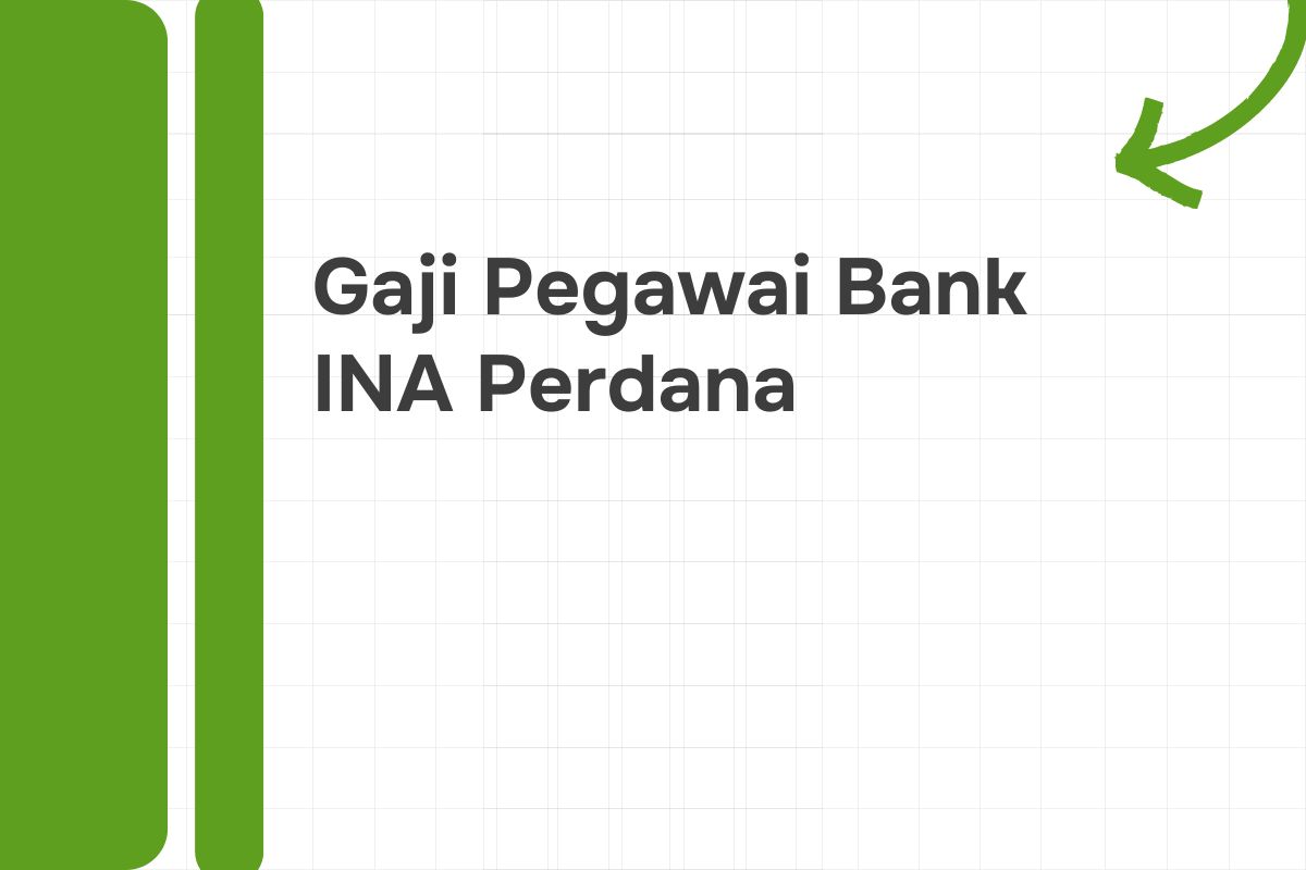 Gaji Pegawai Bank INA Perdana