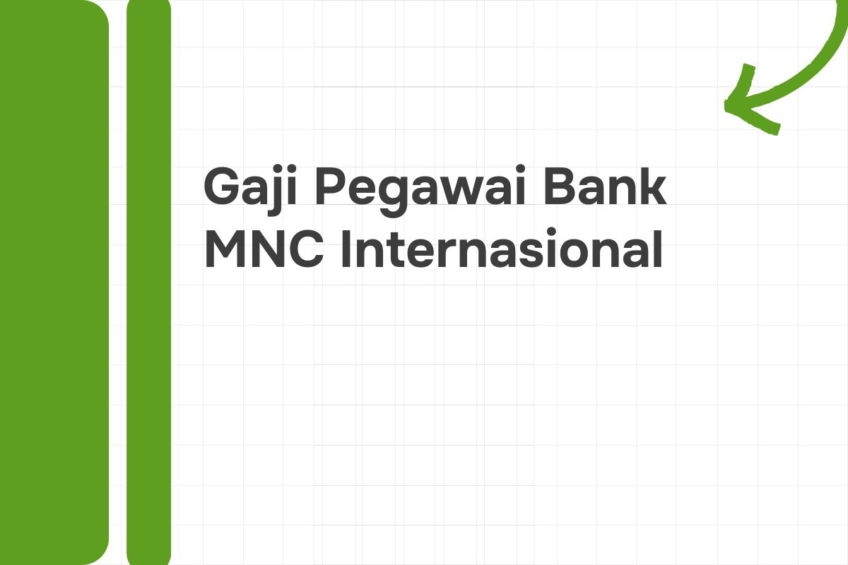 Gaji Pegawai Bank MNC Internasional