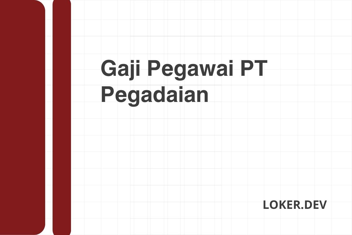 Gaji Pegawai PT Pegadaian