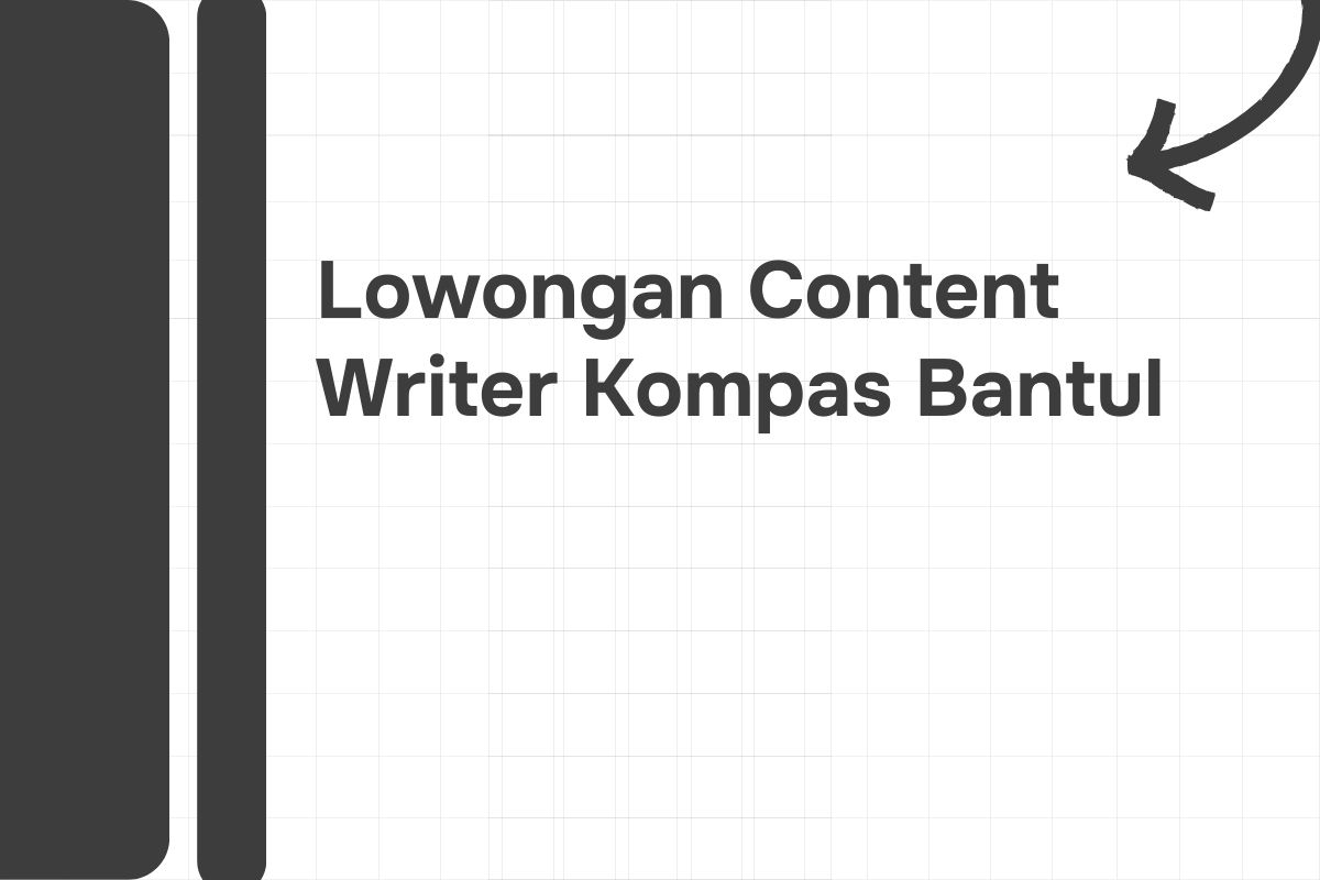 Lowongan Content Writer Kompas Bantul