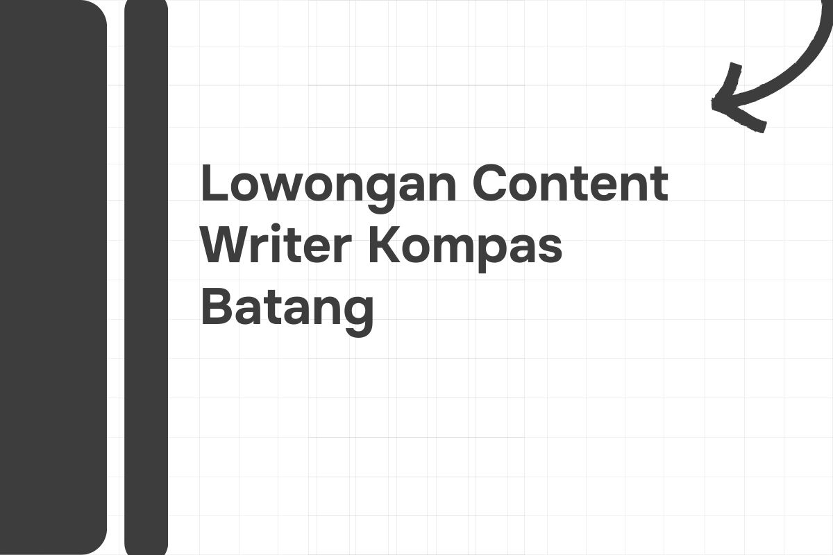 Lowongan Content Writer Kompas Batang