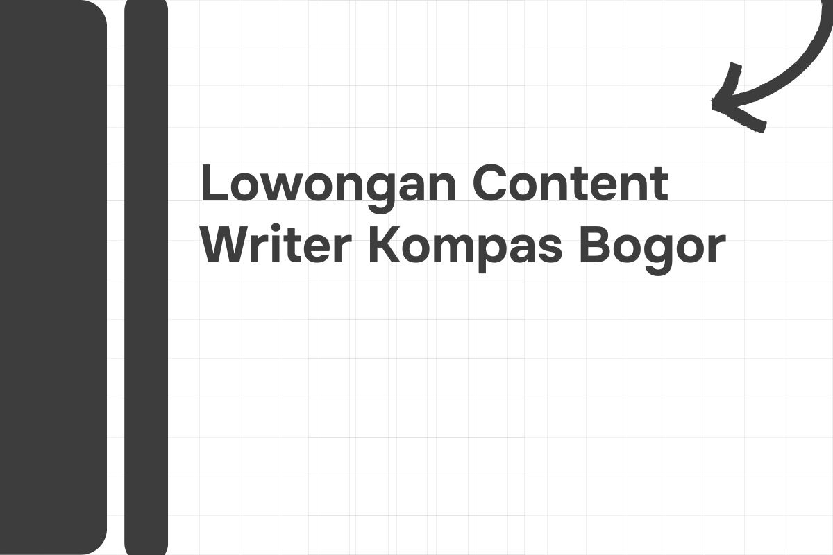 Lowongan Content Writer Kompas Bogor