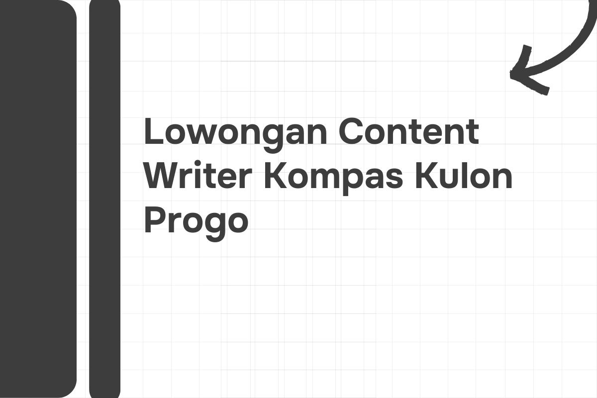 Lowongan Content Writer Kompas Kulon Progo