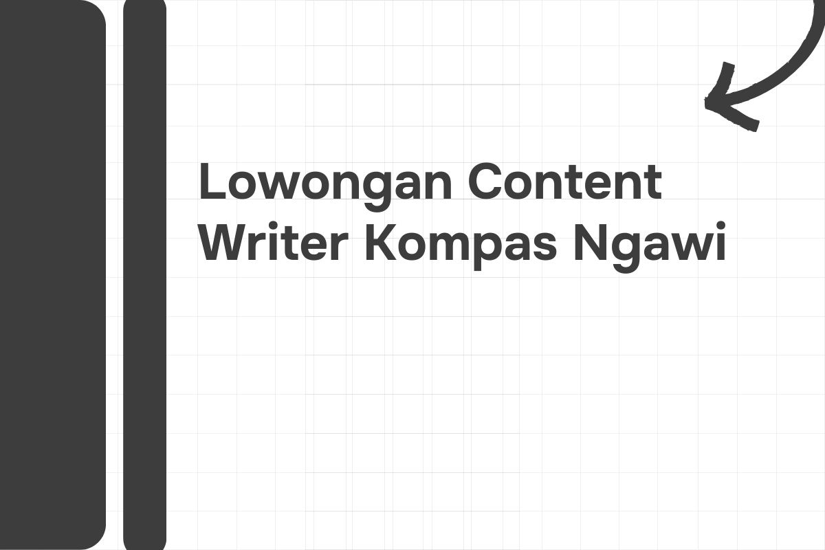 Lowongan Content Writer Kompas Ngawi