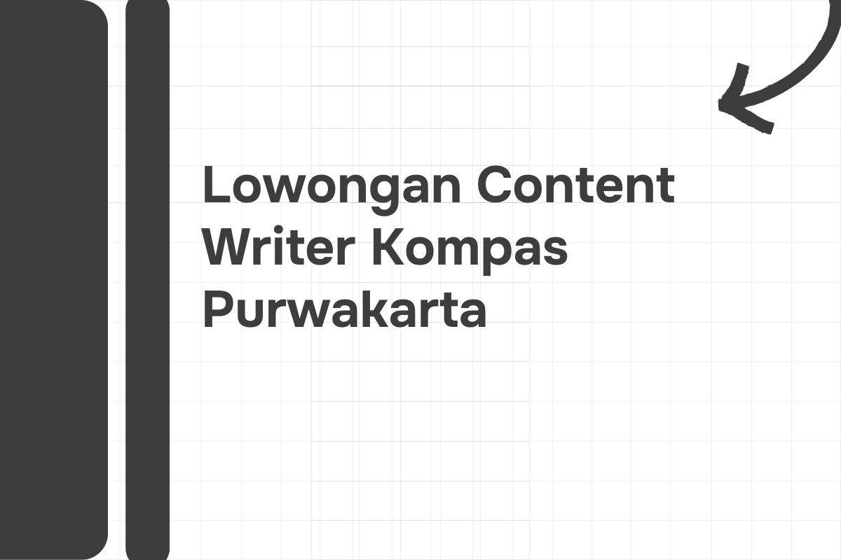 Lowongan Content Writer Kompas Purwakarta