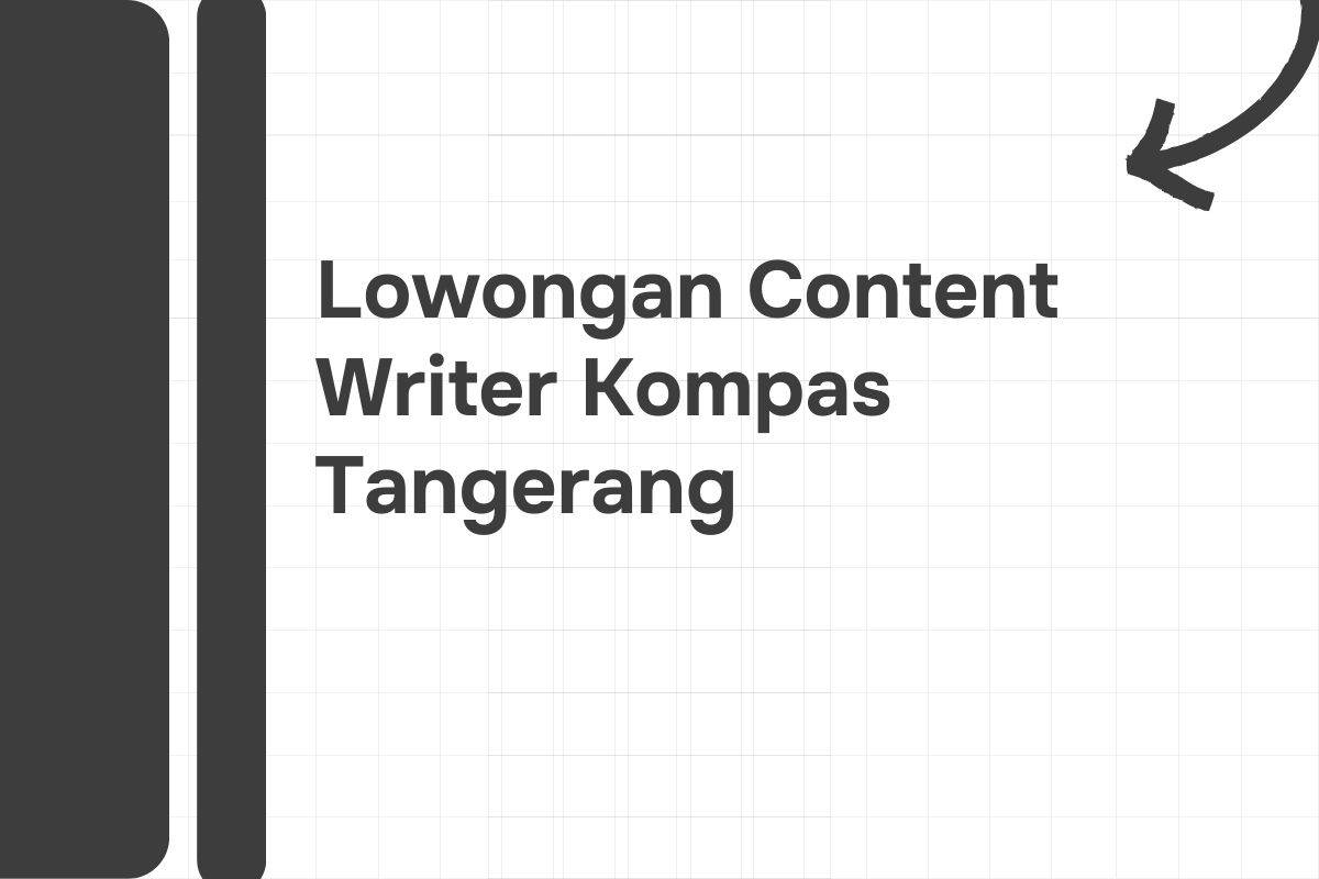 Lowongan Content Writer Kompas Tangerang