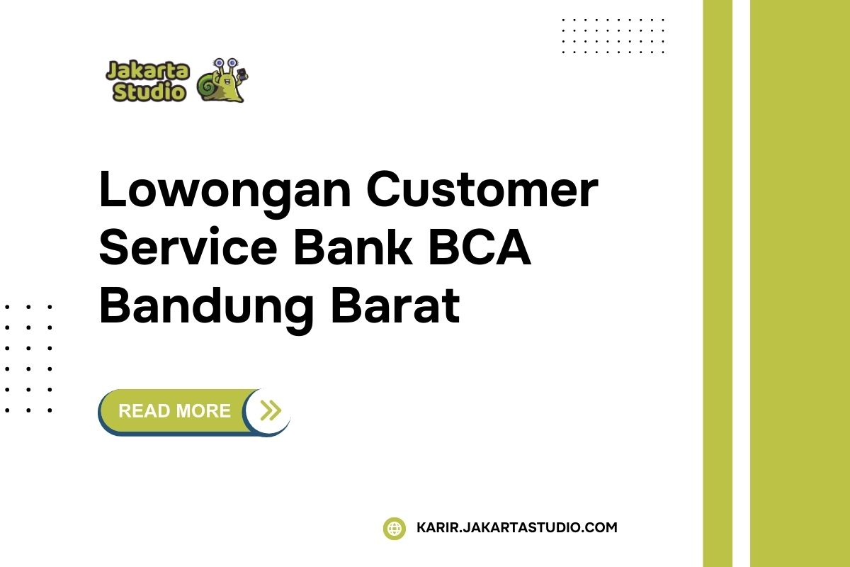 Lowongan Customer Service Bank BCA Bandung Barat