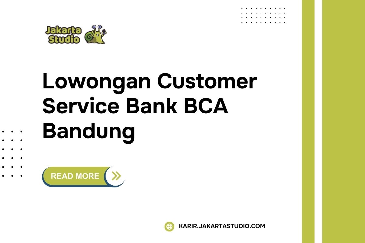 Lowongan Customer Service Bank BCA Bandung