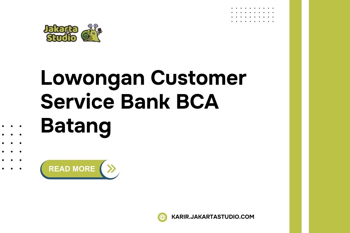 Lowongan Customer Service Bank BCA Batang