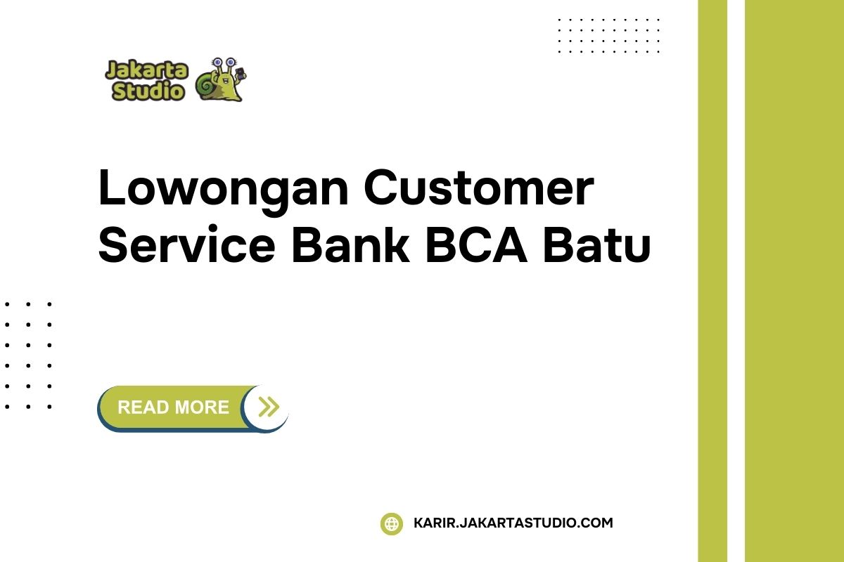 Lowongan Customer Service Bank BCA Batu