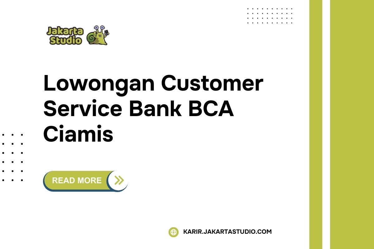 Lowongan Customer Service Bank BCA Ciamis