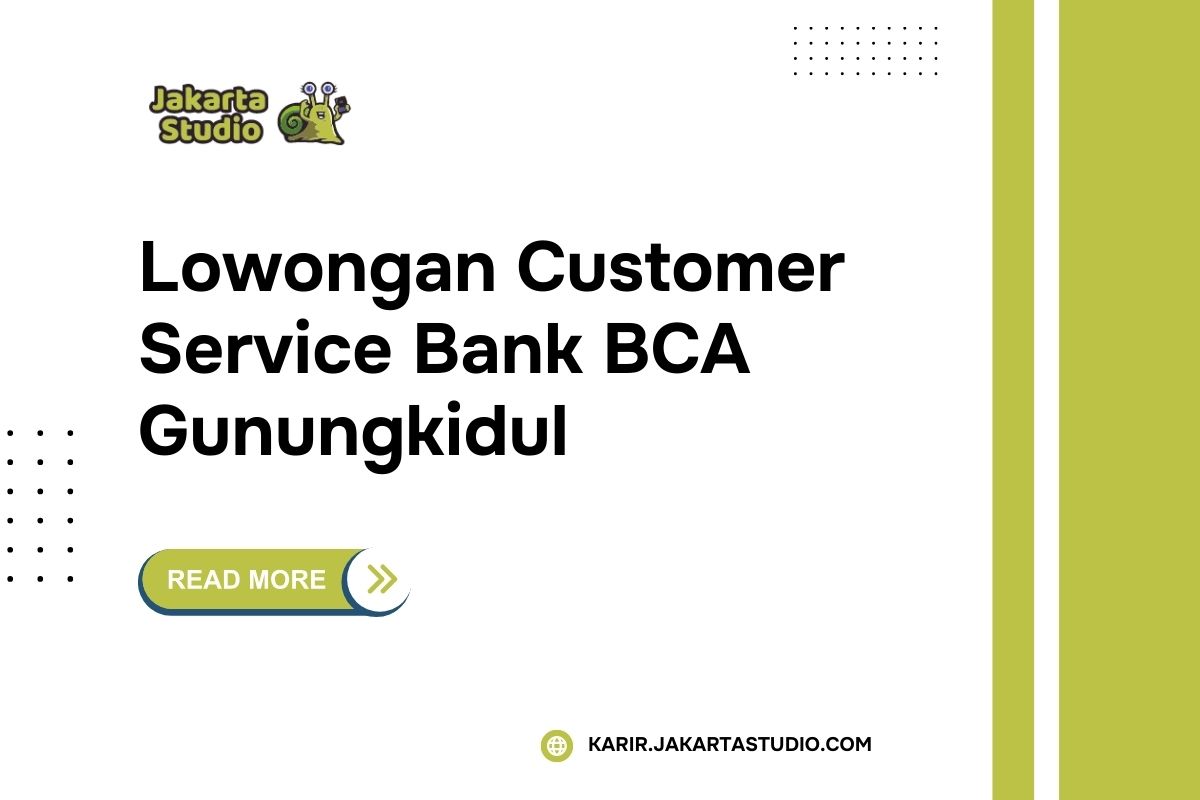 Lowongan Customer Service Bank BCA Gunungkidul