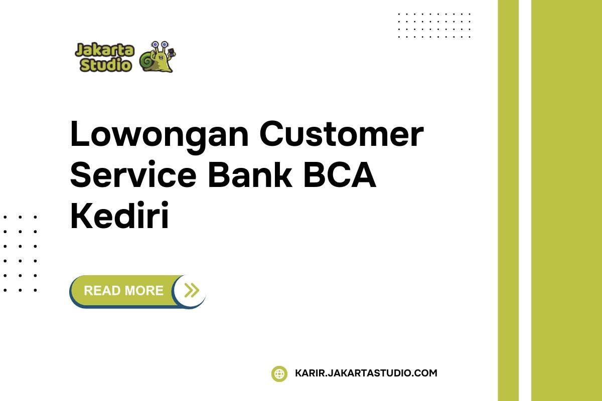 Lowongan Customer Service Bank BCA Kediri