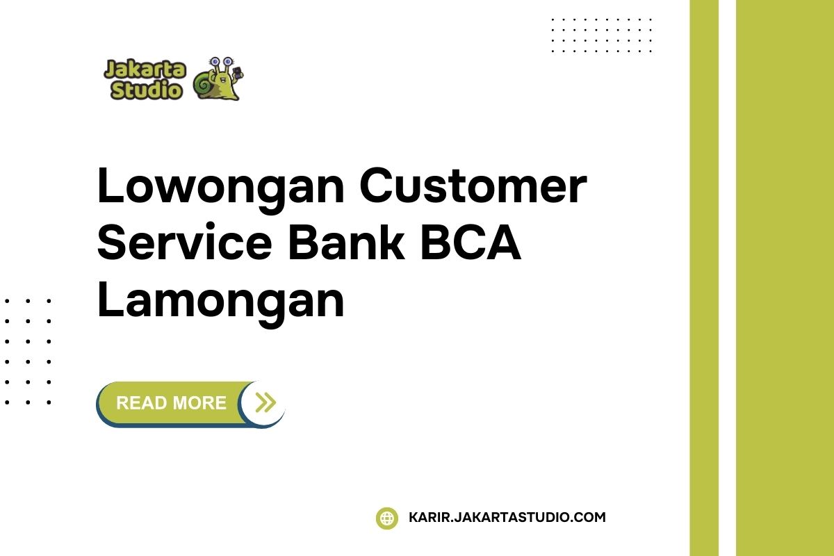 Lowongan Customer Service Bank BCA Lamongan