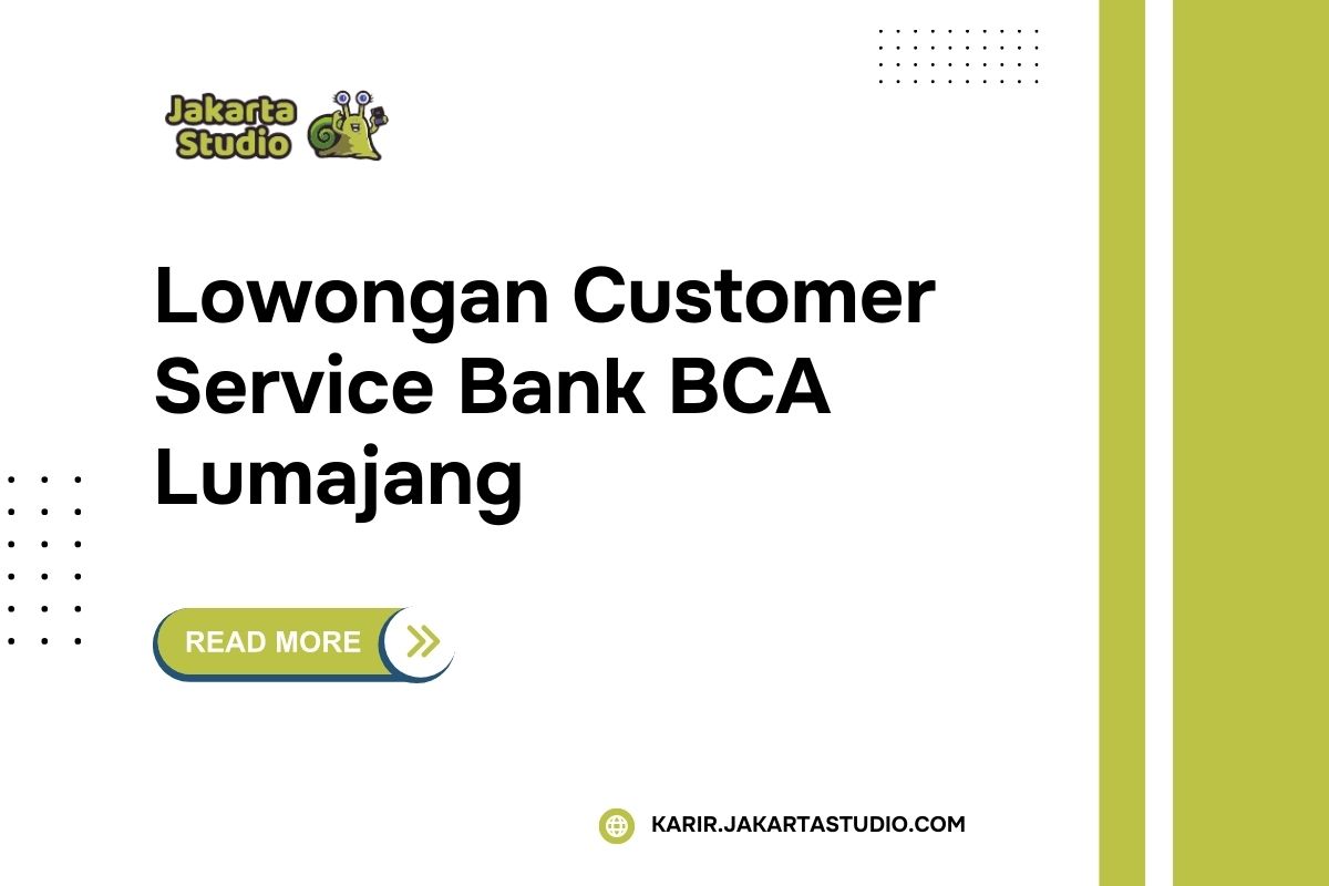 Lowongan Customer Service Bank BCA Lumajang