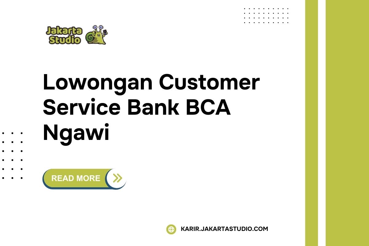 Lowongan Customer Service Bank BCA Ngawi