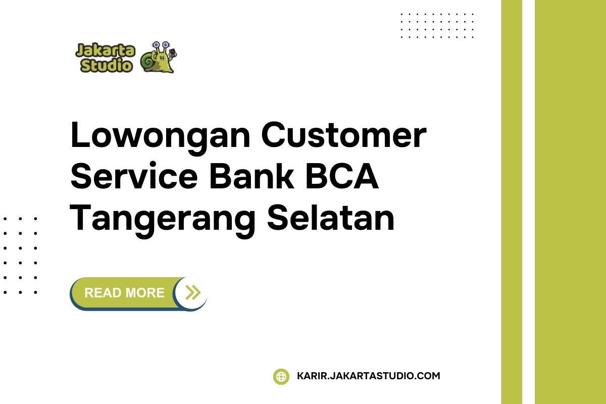 Lowongan Customer Service Bank BCA Tangerang Selatan