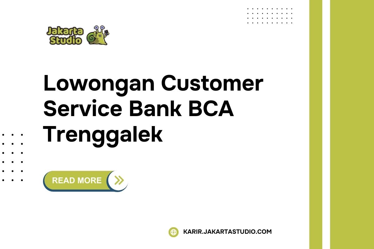 Lowongan Customer Service Bank BCA Trenggalek