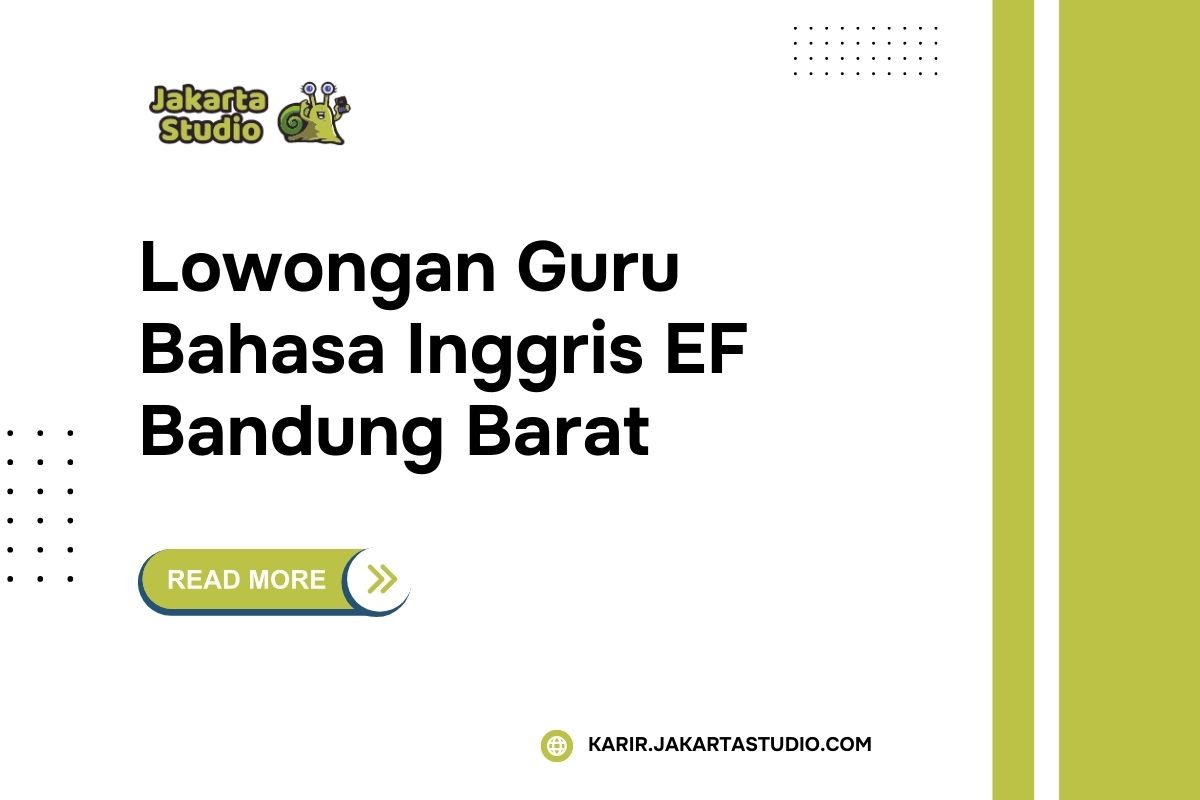 Lowongan Guru Bahasa Inggris EF Bandung Barat