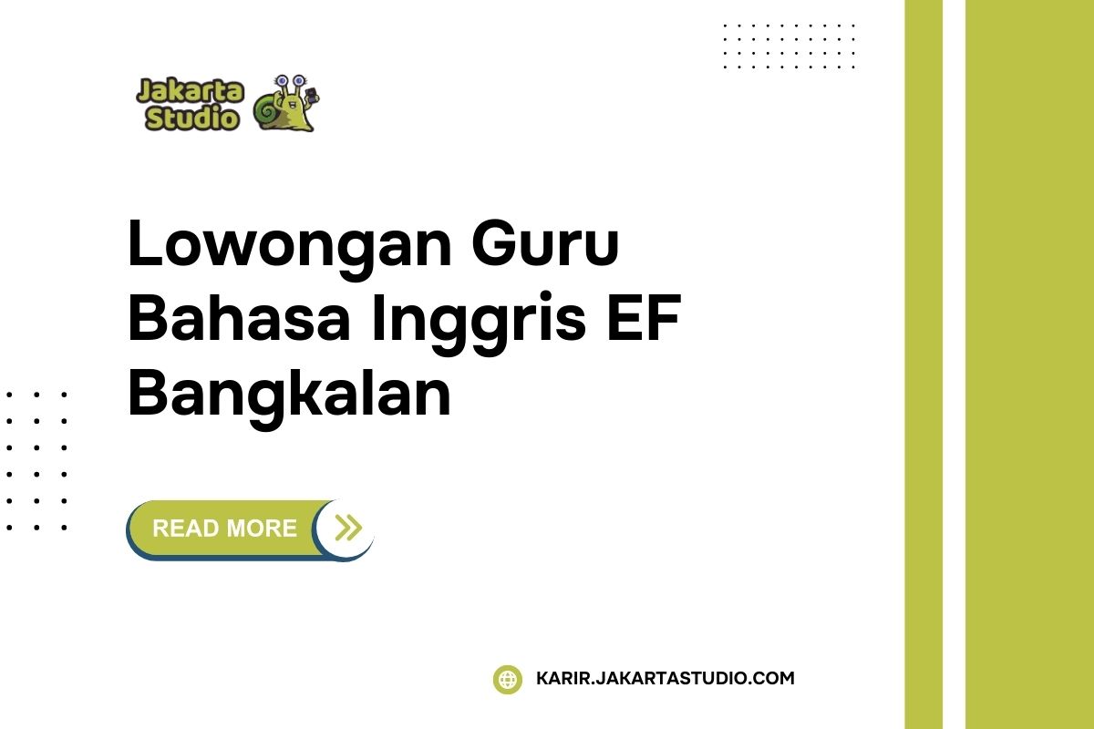 Lowongan Guru Bahasa Inggris EF Bangkalan