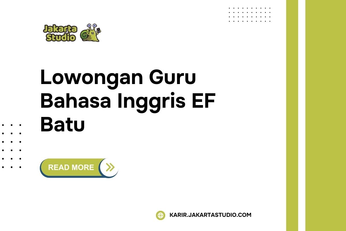 Lowongan Guru Bahasa Inggris EF Batu