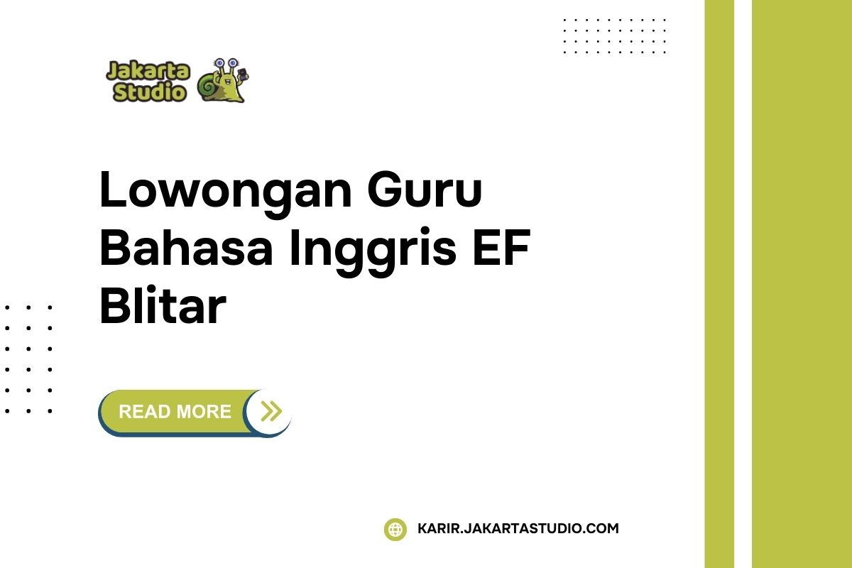 Lowongan Guru Bahasa Inggris EF Blitar