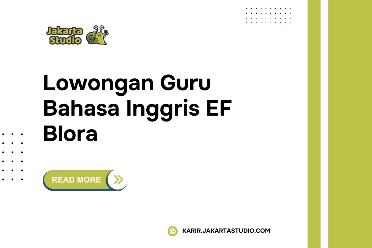 Lowongan Guru Bahasa Inggris EF Blora